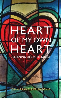John-Francis Friendship - Heart of My Own Heart, Häftad