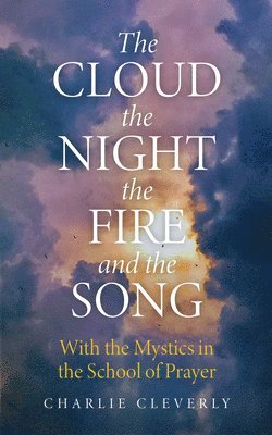 Cloud, The Night, The Fire and the Song