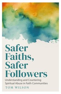 bokomslag Safer Faiths, Safer Followers