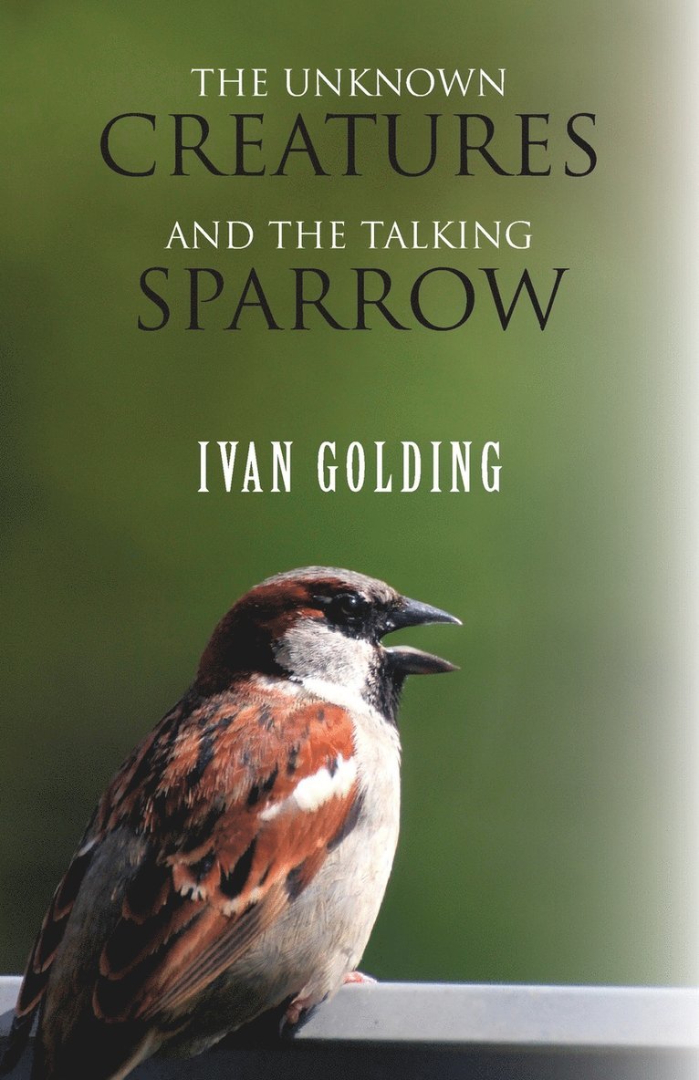 The Unknown Creatures and the Talking Sparrow 1