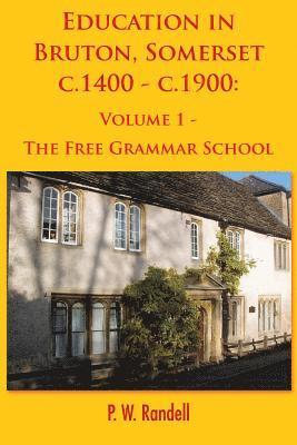 bokomslag Education in Bruton, Somerset c.1400 - c.1900