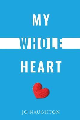 Jo Naughton - My Whole Heart, Häftad