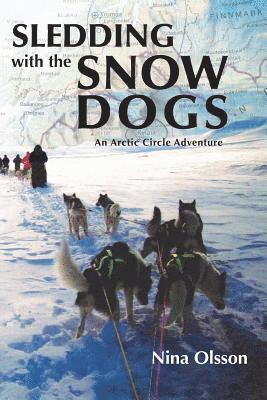Nina Olsson - Sledding with the Snow Dogs, Häftad