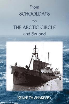 bokomslag From Schooldays to the Arctic Circle and Beyond
