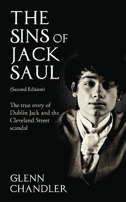 bokomslag The Sins of Jack Saul: The True Story of Dublin Jack and the Cleveland Street Scandal