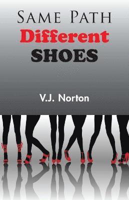 V. J. Norton - Same Path, Different Shoes, Häftad