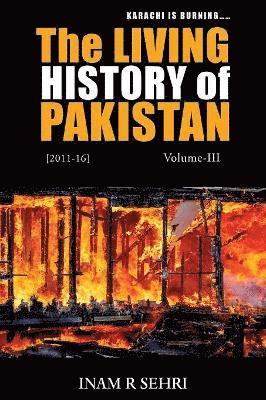 bokomslag The Living History of Pakistan (2011-2016): Volume III