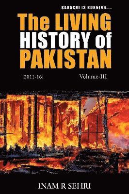 Living History of Pakistan (2011-2016): Volume III 1