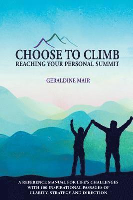 Choose to Climb - Reaching Your Personal Summit 1