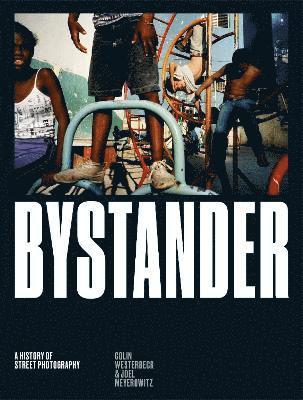 Colin Westerbeck, Joel Meyerowitz - Bystander, Inbunden