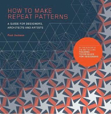Paul Jackson - How to Make Repeat Patterns, Häftad
