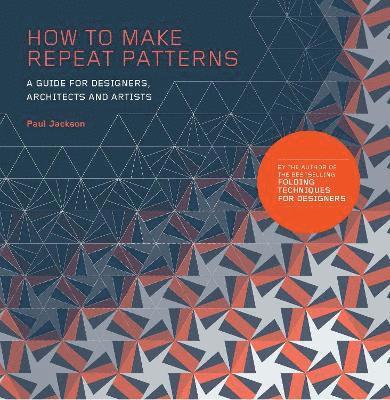 Paul Jackson - How to Make Repeat Patterns, Häftad