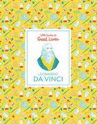 Little Guides to Great Lives: Leonardo Da Vinci