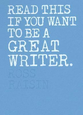 Read This if You Want to Be a Great Writer 1