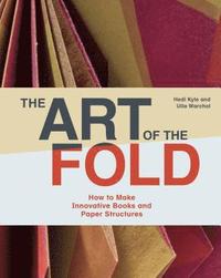 bokomslag Art of the Fold: How to Make Innovative Books and Paper Structure