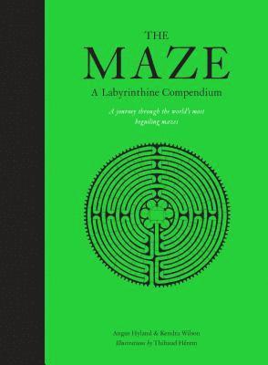 Kendra Wilson, Angus Hyland - The Maze: A Labyrinthine Compendium, Inbunden