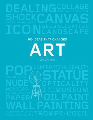 Michael Bird - 100 Ideas that Changed Art, Häftad