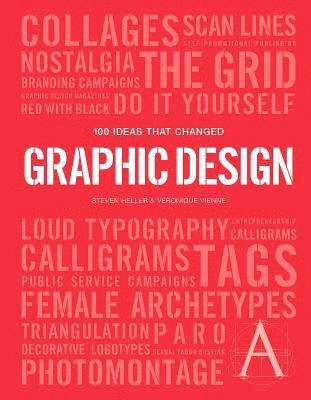 Steven Heller, Veronique Vienne - 100 Ideas that Changed Graphic Design, Häftad