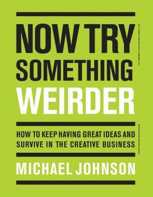 Michael Johnson - Now Try Something Weirder, Häftad