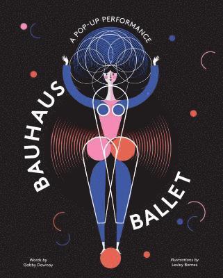 Bauhaus Ballet: (Beautiful, Illustrated Pop-Up Ballet Book for Bauhaus Ballet Lovers and Children) 1