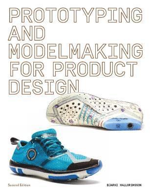 Bjarki Hallgrimsson - Prototyping and Modelmaking for Product Design, Häftad