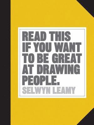 Selwyn Leamy - Read This if You Want to be Great at Drawing People, Häftad