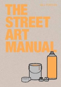 bokomslag The Street Art Manual