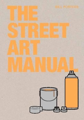 Barney Francis, Bill Posters - Street Art Manual, Häftad
