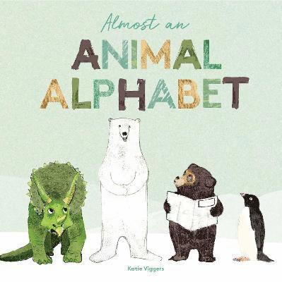 Katie Viggers - Almost an Animal Alphabet, Inbunden