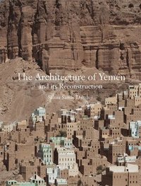bokomslag The Architecture of Yemen and Its Reconstruction