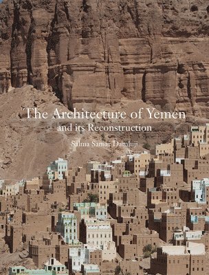 bokomslag The Architecture of Yemen and Its Reconstruction