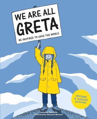 bokomslag We Are All Greta: Be Inspired by Greta Thunberg to Save the World