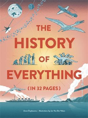Anna Claybourne - History of Everything in 32 Pages, Inbunden