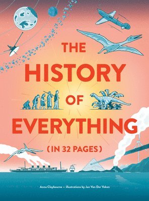 bokomslag The History of Everything in 32 Pages