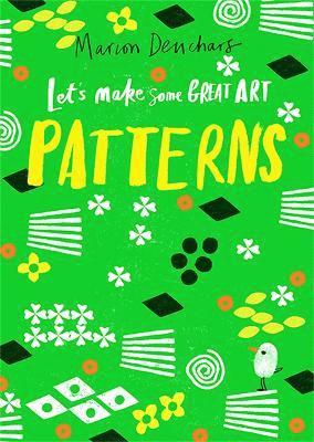 Marion Deuchars - Let's Make Some Great Art: Patterns, Häftad