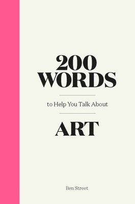 200 Words to Help You Talk About Art 1