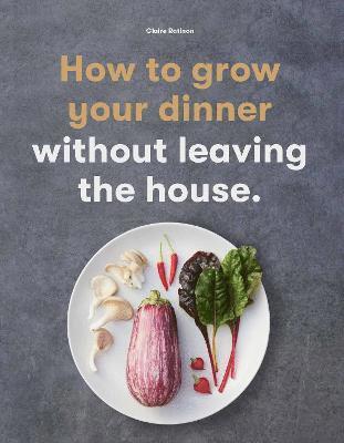 How to Grow Your Dinner 1