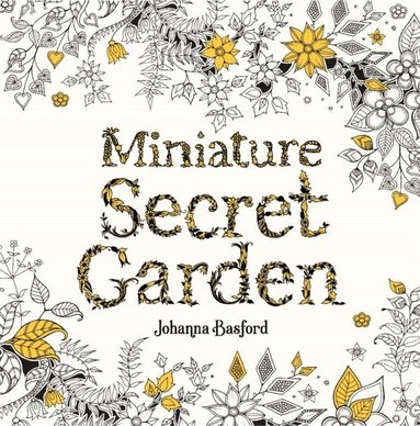 Johanna Basford - Miniature Secret Garden, Häftad