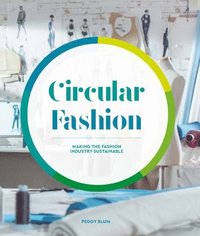 bokomslag Circular Fashion: Making the Fashion Industry Sustainable