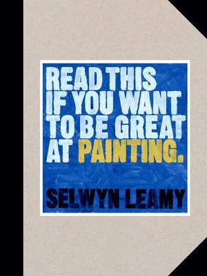 Selwyn Leamy - Read This if You Want to Be Great at Painting, Häftad