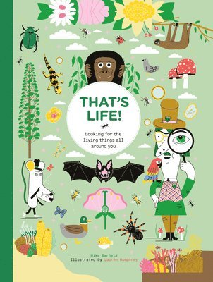 Mike Barfield - That's Life!: Looking for the Living Things All Around You, Inbunden
