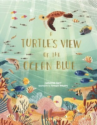 Catherine Barr - Turtle's View of the Ocean Blue, Inbunden