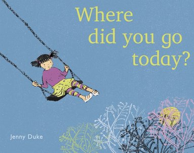Jenny Duke - Where Did You Go Today?, Häftad