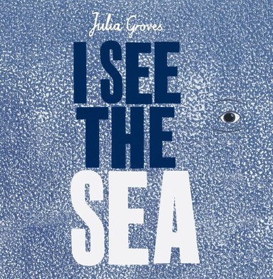 Julia Groves - I See the Sea, Häftad