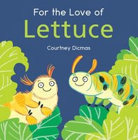 bokomslag For the Love of Lettuce