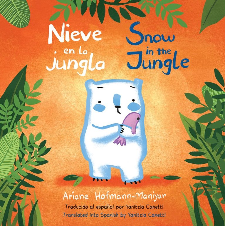 Ariane Hofmann-Maniyar - Nieve en la Jungla/Snow in the Jungle, Inbunden