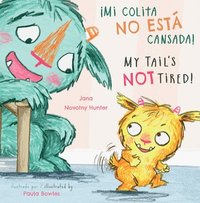 bokomslag ¡Mi colita no esta cansada!/My Tail's NOT Tired!