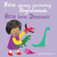 bokomslag Rosa waxay jecshahay Daynosoorada / Rosa loves Dinosaurs