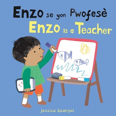 Enzo Se Yon Pwofesè / Enzo Is a Teacher (Haitian Creole Bilingual Edition)
