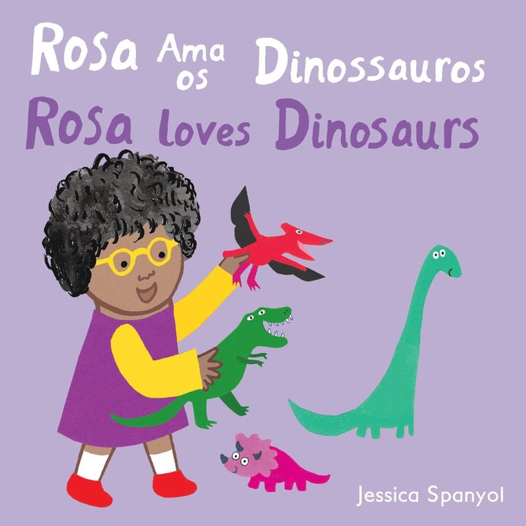 Rosa ama os Dinossauros / Rosa loves Dinosaurs (Portuguese Bilingual Edition)